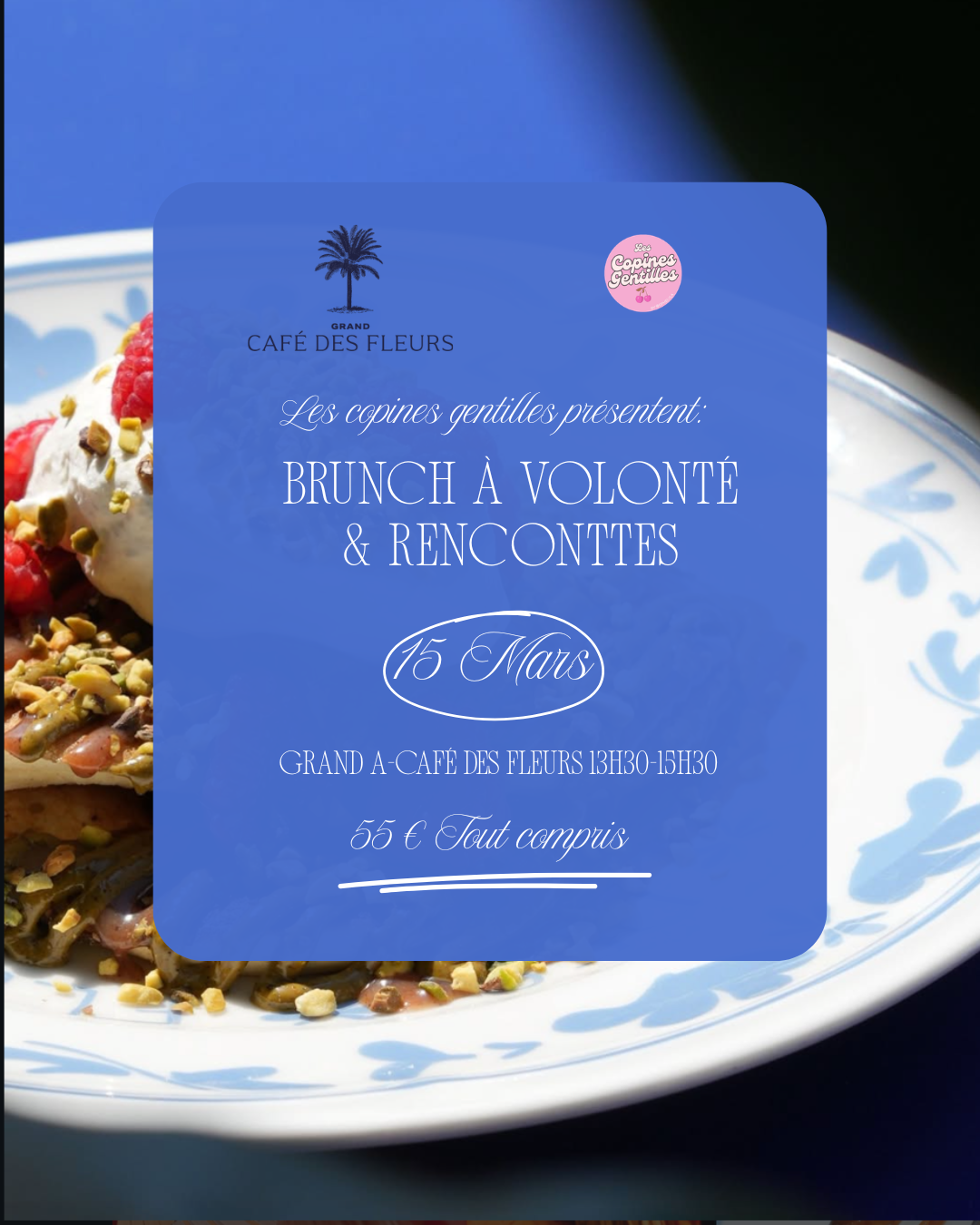 15.03.26- Brunch à volonté- Grand café des fleurs à Nice 55€ ( 13€ d'acompte )
