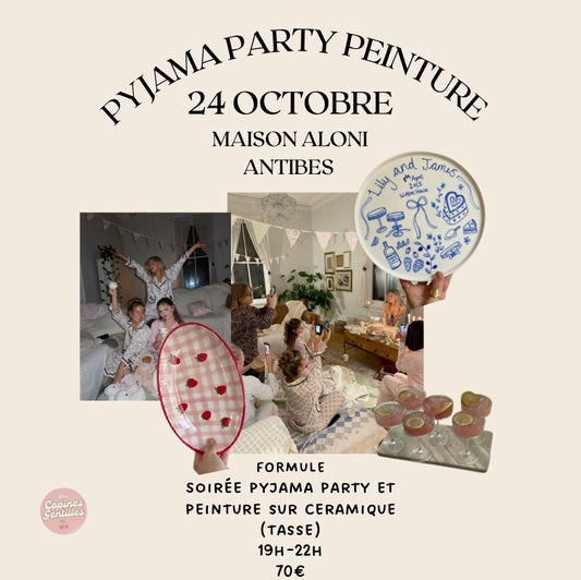 24.10.25-PYJAMA PARTY & PEINTURE SUR CERAMIQUE ANTIBES 70€