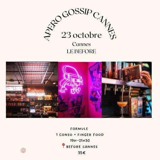 23.10.25- Apéro gossip cannes 35€